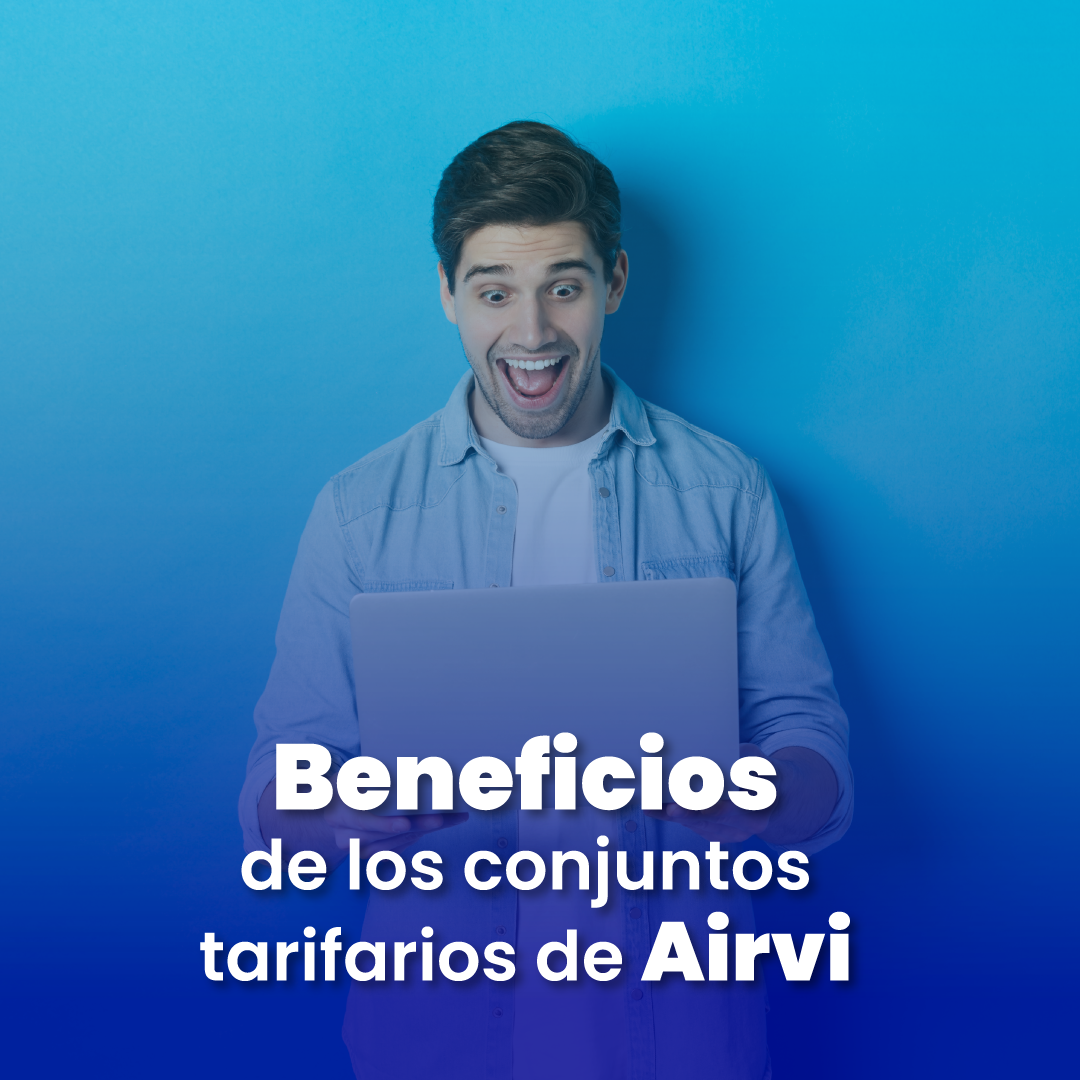 Los beneficios de los conjuntos tarifarios de Airvi
